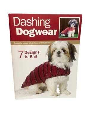 Dashing Dogwear: 7 Designs To Knit Pattern Book By Leisure Arts